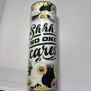 Sunflower SSSHHH No One Cares Tumbler with Lid - Approx 20 OZ